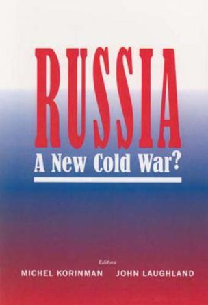 Russia: The New Cold War? by Michel Korinman