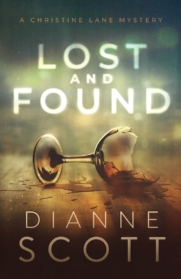 Lost and Found: A Police Procedural by Dianne Scott 9781777604271