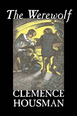 The Werewolf by Clemence Housman 9781598182842