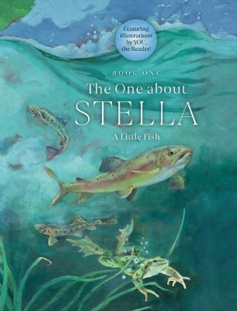 The One about Stella: A Little Fish by Glenn Carley 9781772443387