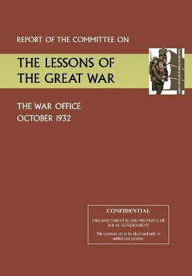 Report of the Committee on the Lessons of the Great War by The War Office 9781781519912