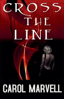 Cross the Line by Carol Marvell 9798224426430
