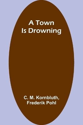 A Romany of the Snows, Volume. 5; Being a Continuation of the Personal Histories of Pierre and His People and the Last Existing Records of Pretty Pierre (Edition1) by C M Kornbluth 9789357962650