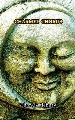 Charmed Chorus by Thor Castlebury 9789916851128