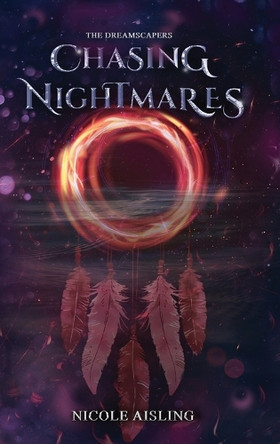 Chasing Nightmares by Nicole Aisling 9781964430027