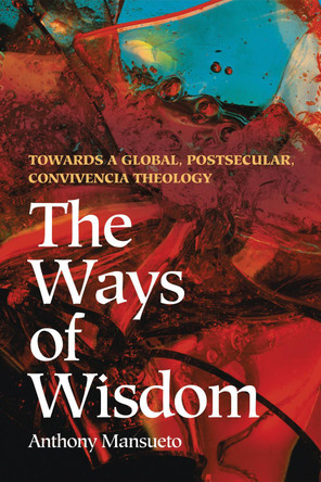 The Ways of Wisdom by Anthony Mansueto 9781498200264