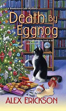 Death By Eggnog by Alex Erickson 9781496708878