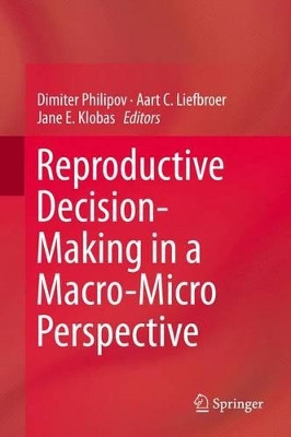 Reproductive Decision-Making in a Macro-Micro Perspective by Dimiter Philipov 9789401794008