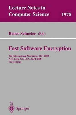 Fast Software Encryption: 7th International Workshop, FSE 2000, New York, NY, USA, April 10-12, 2000. Proceedings by Bruce Schneier 9783540417286
