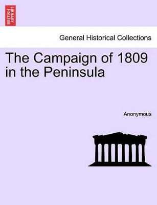 The Campaign of 1809 in the Peninsula by Anonymous 9781241448059