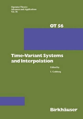 Time-Variant Systems and Interpolation by Prof. Israel Gohberg 9783034897013