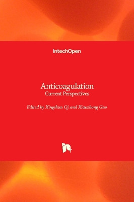 Anticoagulation: Current Perspectives by Xingshun Qi 9781803558912