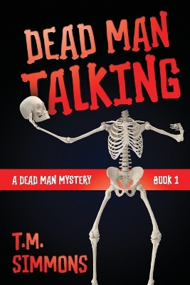 Dead Man Talking by T M Simmons 9781644573402