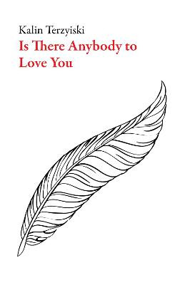 Is There Anybody to Love You? by Kalin Terzyiski