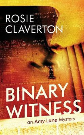 Binary Witness by Rosie Claverton 9781739983703 Binary Witness by Rosie Claverton 9781739983703