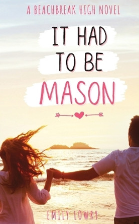 It Had to be Mason by Emily Lowry 9781775350163