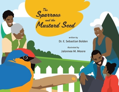 The Sparrow and the Mustard Seed by Bolden 9781773706566