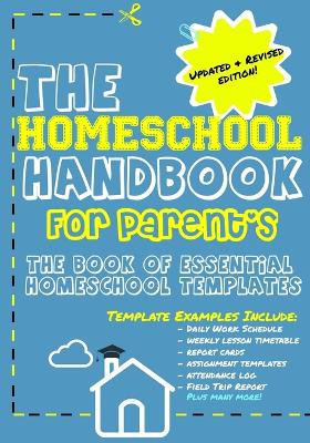 The Homeschool Handbook for Parent's: The Book of Essential Homeschool Templates by The Life Graduate Publishing Group 9781922485090