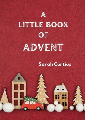 A Little Book of Advent by Sarah Curtius 9783756863174