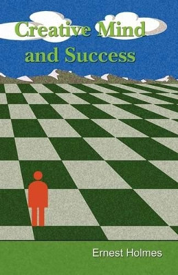 Creative Mind and Success by Ernest Holmes 9781585092567