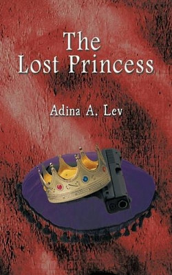 The Lost Princess by Adina A. Lev 9781426914485