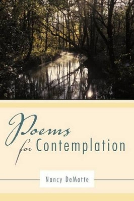 Poems for Contemplation by Nancy DeMotte 9781449731991