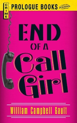 End of a Call Girl by William Campbell Gault 9781440557934
