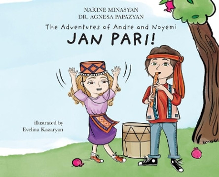 The Adventures of Andre and Noyemi: Jan Pari! by Narine Minasyan 9781735788241