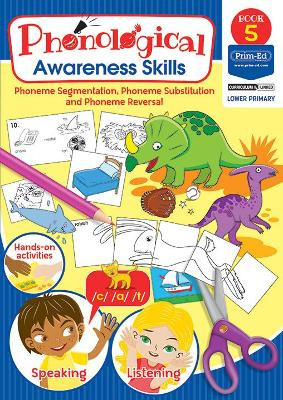 Phonological Awareness Skills Book 5: Phoneme Segmentation, Phoneme Substitution and Phoneme Reversal by Prim-Ed Publishing 9781846547393