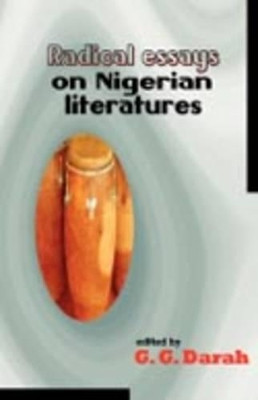 Radical Essays on Nigerian Literatures by G. G. Darah 9789780232542