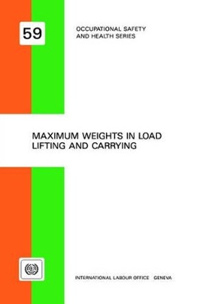 Maximum Weights in Load Lifting and Carrying by Ilo 9789221062714