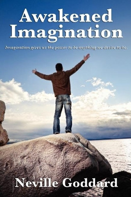 Awakened Imagination by Neville Goddard 9781617202698