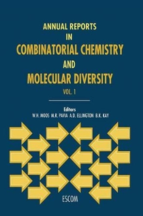 Annual Reports in Combinatorial Chemistry and Molecular Diversity by Walter H. Moos 9789401707381