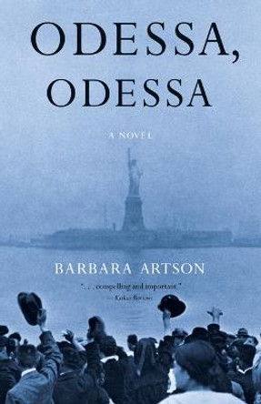 Odessa, Odessa: A Novel by Barbara Artson