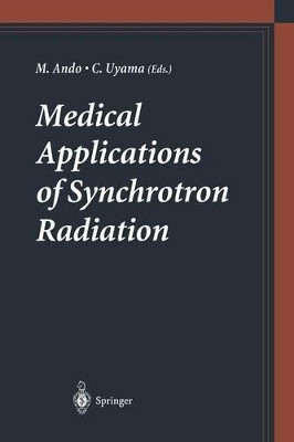 Medical Applications of Synchrotron Radiation by Masami Ando 9784431684879