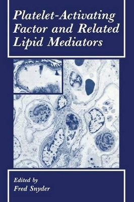 Platelet-Activating Factor and Related Lipid Mediators by F. Snyder 9781468452860