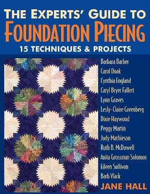 The Experts' Guide to Foundation Piecing by Jane Hall 9781571203625