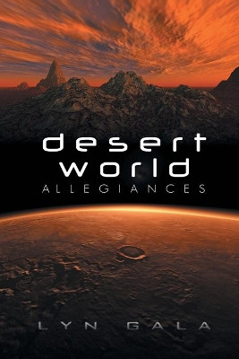 Desert World Allegiances by Lyn Gala 9781632163455