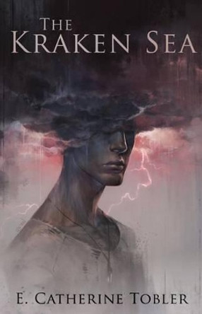 The Kraken Sea by E Catherine Tobler 9781937009403