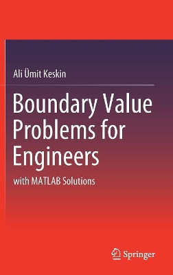 Boundary Value Problems for Engineers: with MATLAB Solutions by Ali Umit Keskin 9783030210793