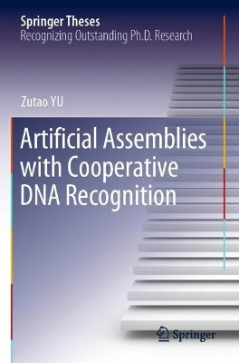 Artificial Assemblies with Cooperative DNA Recognition by Zutao YU 9789811544255