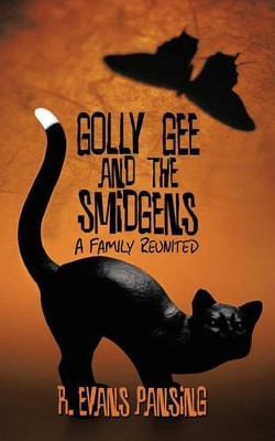 Golly Gee and the Smidgens: A Family Reunited by R. Evans Pansing 9781426924095