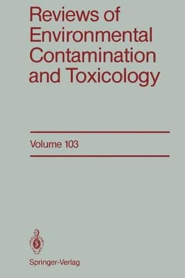 Reviews of Environmental Contamination and Toxicology: Continuation of Residue Reviews by Dr. George W. Ware 9781461283768
