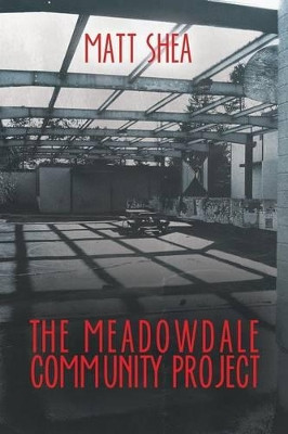 The Meadowdale Community Project by Matt Shea 9781621376040