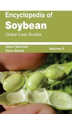Encyclopedia of Soybean: Volume 02 (Global Case Studies) by Albert Marinelli 9781632392978