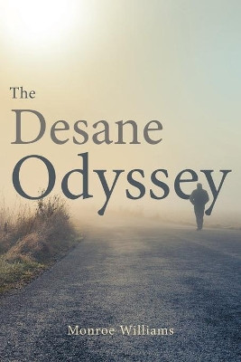 The Desane Odyssey by Monroe Williams 9781642148206