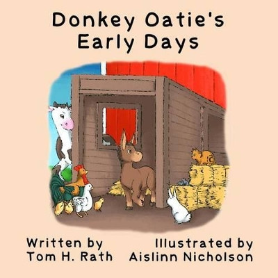 Donkey Oatie's Early Days by Tom H Rath 9781987852080