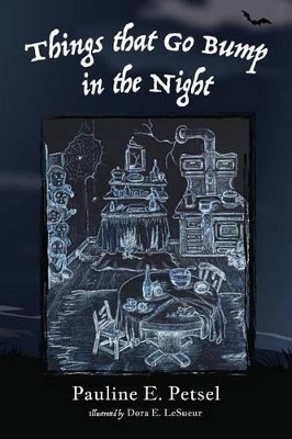 Things That Go Bump in the Night by Pauline E Petsel 9781945619052