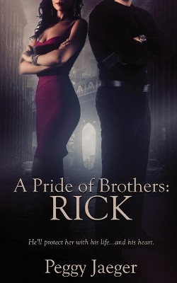 A Pride of Brothers: Rick by Peggy Jaeger 9781509229369