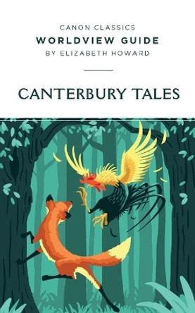 Worldview Guide for The Canterbury Tales by Elizabeth Howard 9781944503871